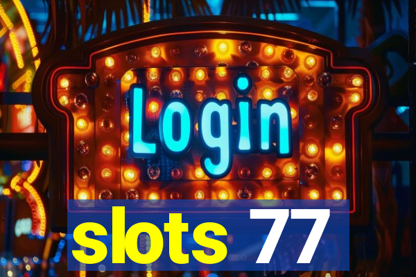 slots 77